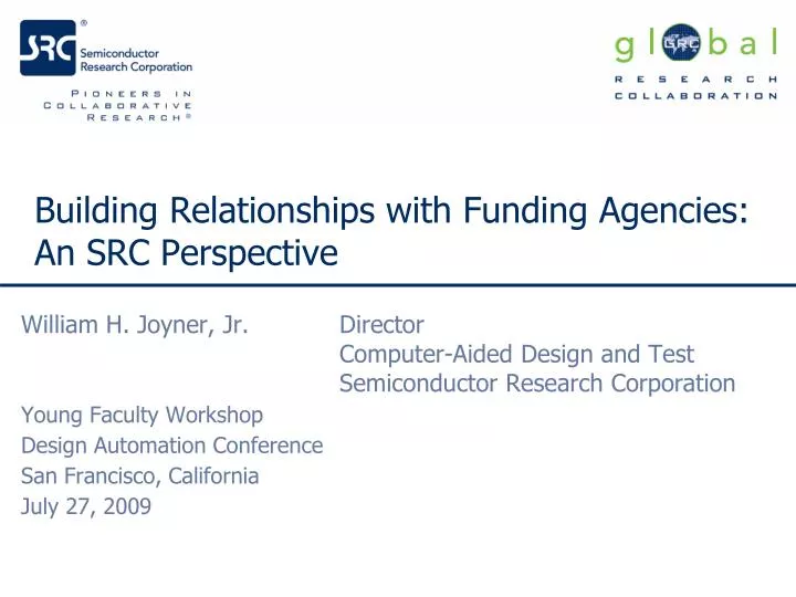 building relationships with funding agencies an src perspective