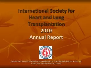 International Society for Heart and Lung Transplantation 2010 Annual Report