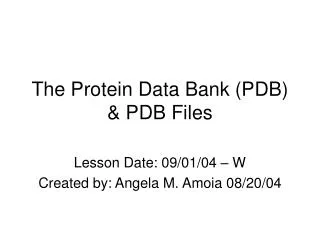 The Protein Data Bank (PDB) &amp; PDB Files