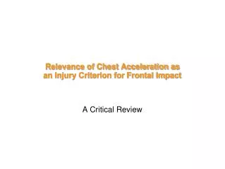 Relevance of Chest Acceleration as an Injury Criterion for Frontal Impact