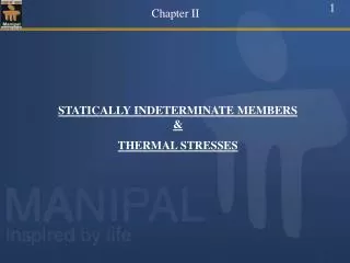 STATICALLY INDETERMINATE MEMBERS &amp; THERMAL STRESSES