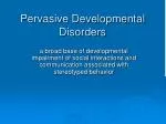 Pervasive Developmental Disorders - slide 1