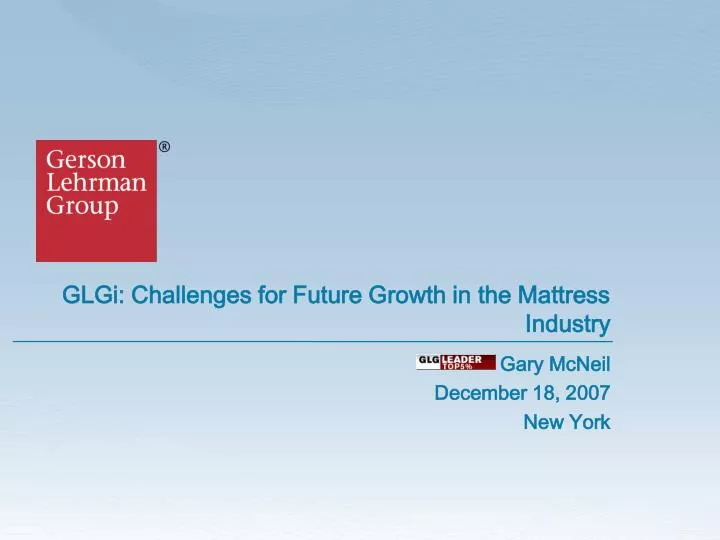 glgi challenges for future growth in the mattress industry