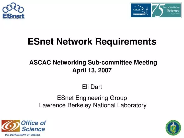 esnet network requirements ascac networking sub committee meeting april 13 2007