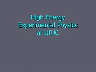 High Energy Experimental Physics at UIUC