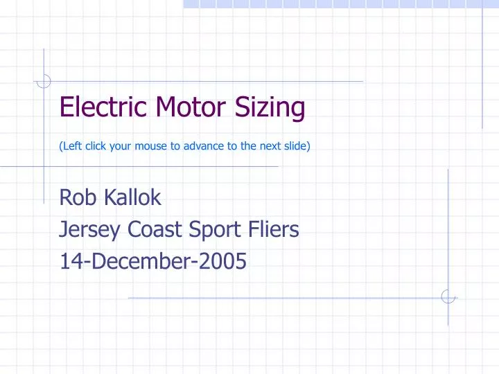 electric motor sizing left click your mouse to advance to the next slide