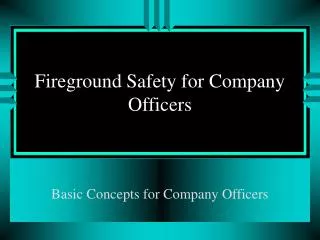 Fireground Safety for Company Officers