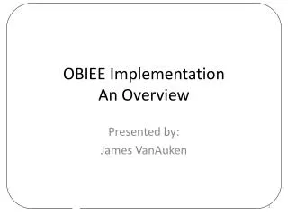 OBIEE Implementation An Overview