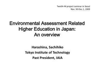 Harashina , Sachihiko Tokyo Institute of Technology Past President , IAIA