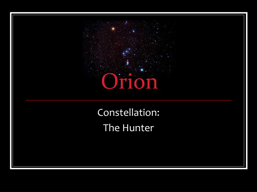 Ppt Orion Powerpoint Presentation Free Download Id 6652126