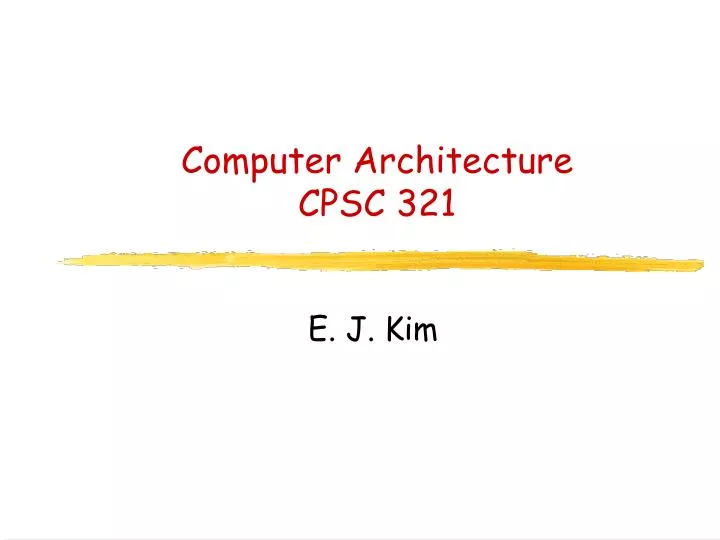 computer architecture cpsc 321
