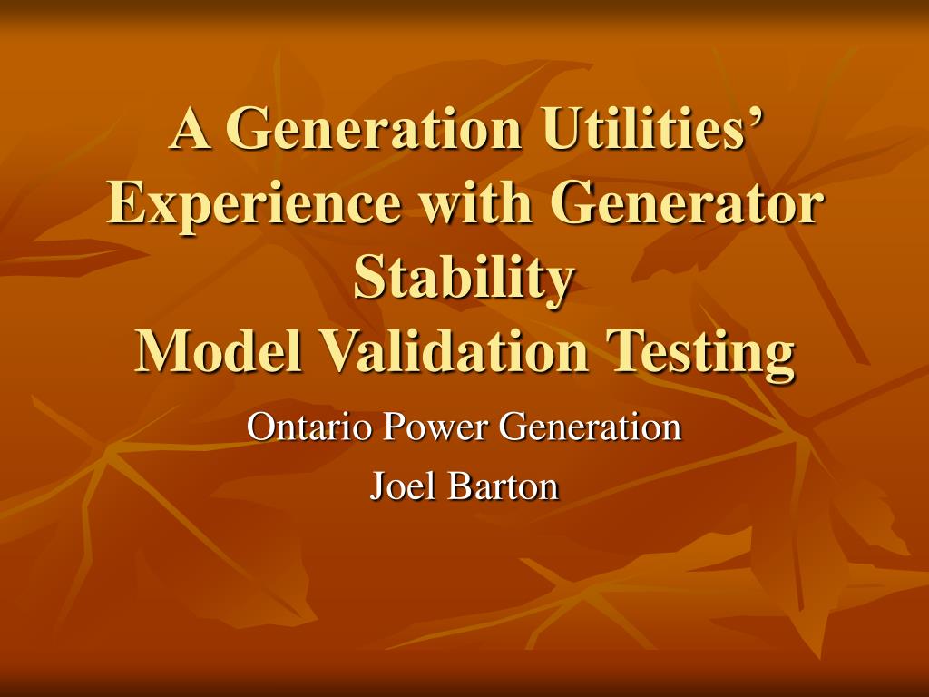 PPT - Insights into Generator Stability Model Validation and Testing in ...