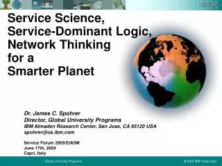 Service Science, Service-Dominant Logic, Network Thinking for a Smarter Planet