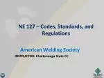 NE 127 – Codes, Standards, and Regulations - slide 1