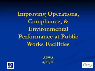 Improving Operations, Compliance, &amp; Environmental Performance at Public Works Facilities APWA