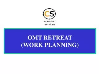 OMT RETREAT (WORK PLANNING)