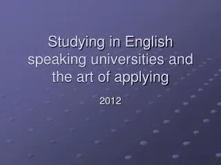 Studying in English speaking universities and the art of applying