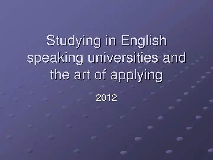 studying in english speaking universities and the art of applying