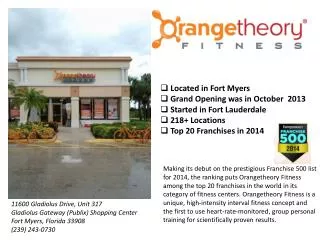 Located in Fort Myers Grand Opening was in October 2013 Started in Fort Lauderdale
