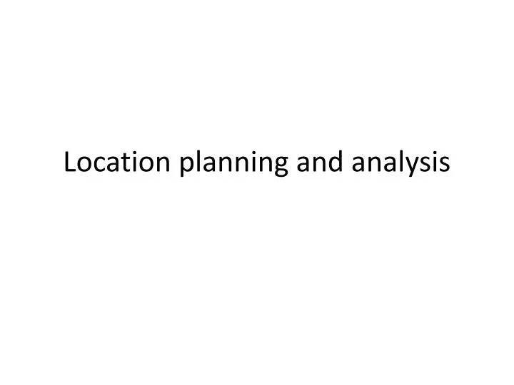 location planning and analysis