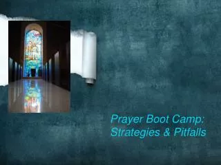 Prayer Boot Camp: Strategies &amp; Pitfalls