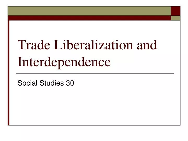trade liberalization and interdependence