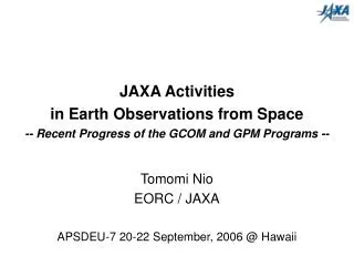 Tomomi Nio EORC / JAXA APSDEU-7 20-22 September, 2006 @ Hawaii