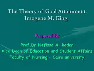 The Theory of Goal Attainment Imogene M. King