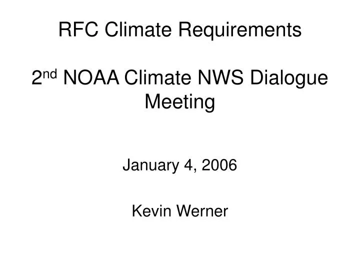 rfc climate requirements 2 nd noaa climate nws dialogue meeting