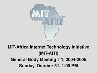 MIT-Africa Internet Technology Initiative (MIT-AITI) General Body Meeting # 1, 2004-2005