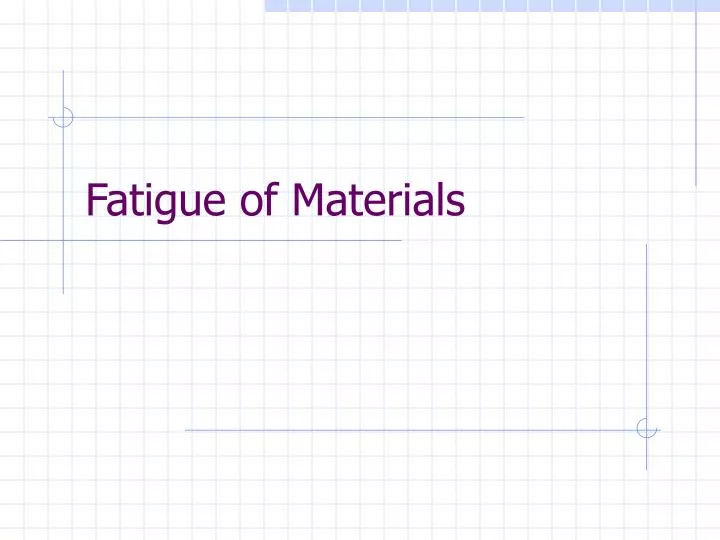 fatigue of materials