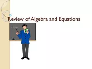 Review of Algebra and Equations
