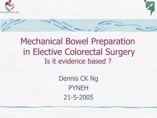 Mechanical Bowel Preparation in Elective Colorectal Surgery Is it evidence based ?