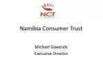 Advocating Consumer Rights in Namibia: The Role of NCT and Concerns Over GMOs - slide 1