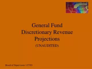 General Fund Discretionary Revenue Projections