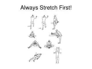 Always Stretch First!