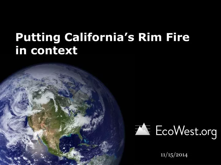 putting california s rim fire in context
