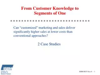 From Customer Knowledge to Segments of One