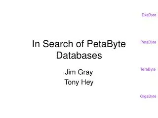 In Search of PetaByte Databases