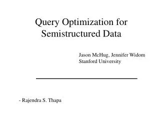 Query Optimization for Semistructured Data