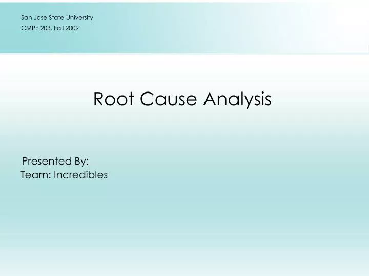 root cause analysis presented by team incredibles