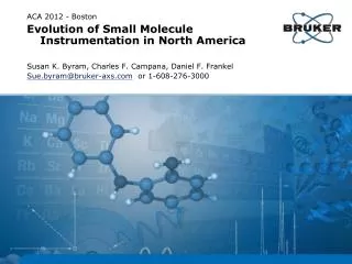 ACA 2012 - Boston Evolution of Small Molecule Instrumentation in North America