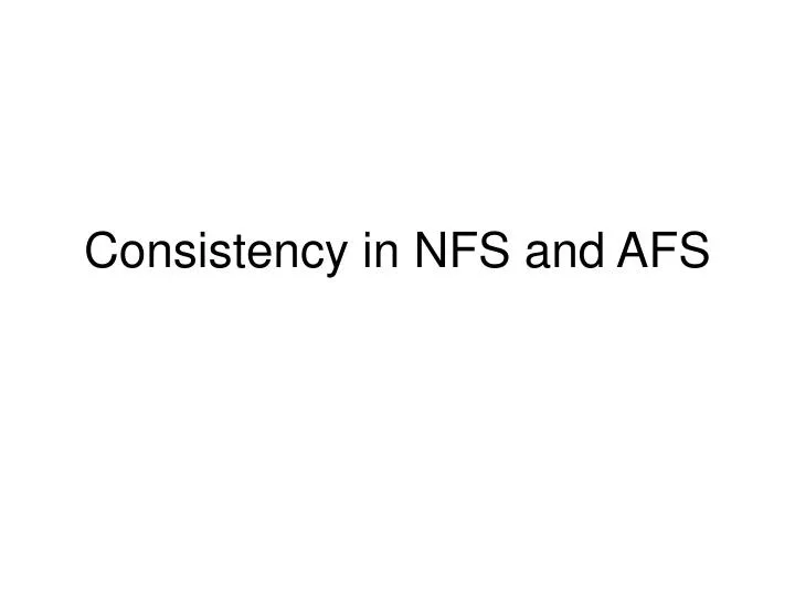 consistency in nfs and afs