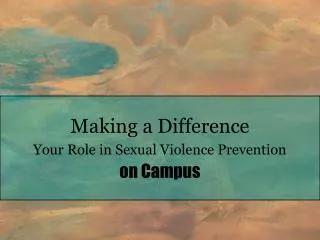 Making a Difference Your Role in Sexual Violence Prevention on Campus