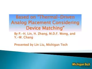By P.-H. Lin, H. Zhang, M.D.F. Wong, and Y.-W. Chang Presented by Lin Liu, Michigan Tech