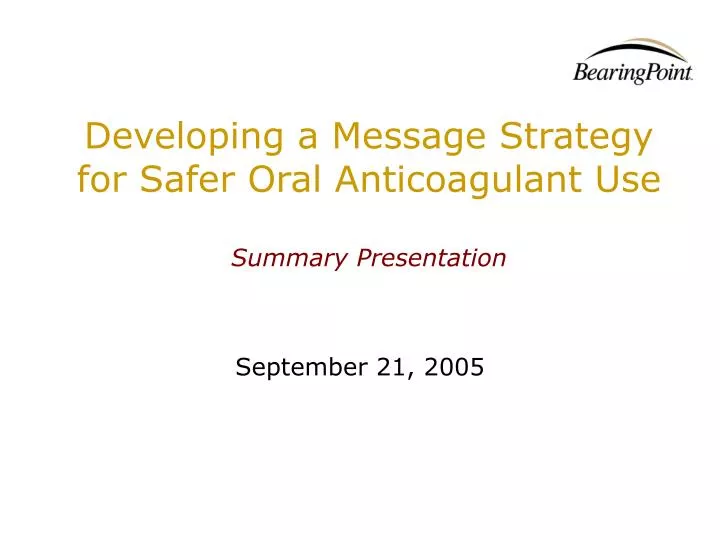 developing a message strategy for safer oral anticoagulant use summary presentation