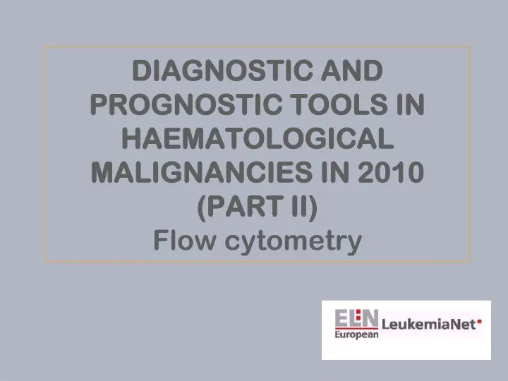 diagnostic and prognostic tools in haematological malignancies in 2010 part ii flow cytometry