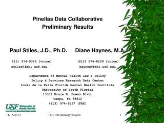 Pinellas Data Collaborative Preliminary Results Paul Stiles, J.D., Ph.D.	Diane Haynes, M.A.