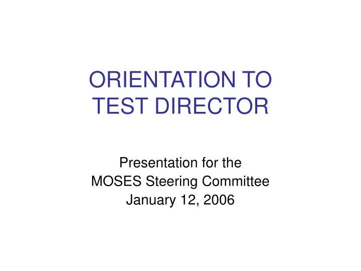 orientation to test director