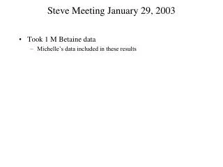 Steve Meeting January 29, 2003